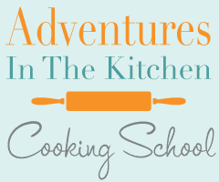 Adventures In The Kitchen Cooking School