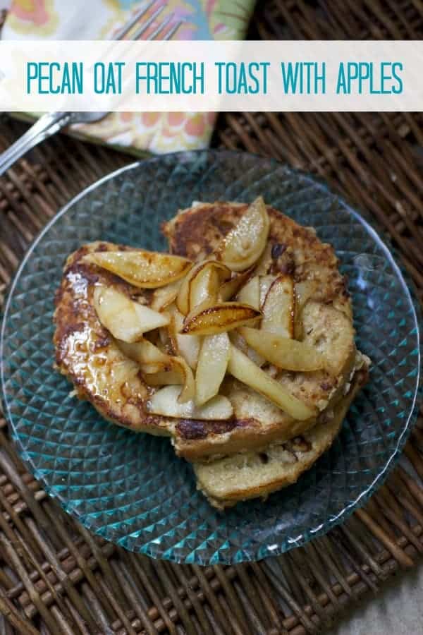 Savor Sunday #1: Pecan Oat Crusted French Toast with Apples