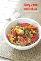 Honey Sriracha Chicken Bowl